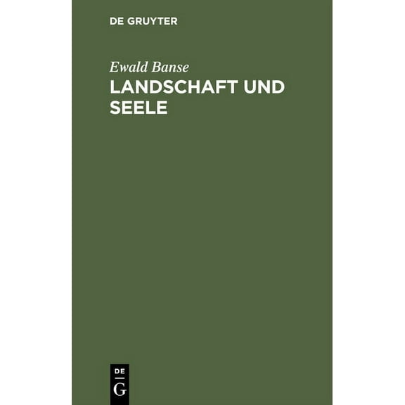 Landschaft Und Seele: Neue Wege Der Untersuchung Und Gestaltung, (Hardcover)