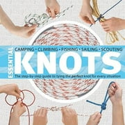 Essential Knots: The Step-By-Step Guide to Tying the Perfect Knot for Every Situation [With Rope] [Hardcover - Used]