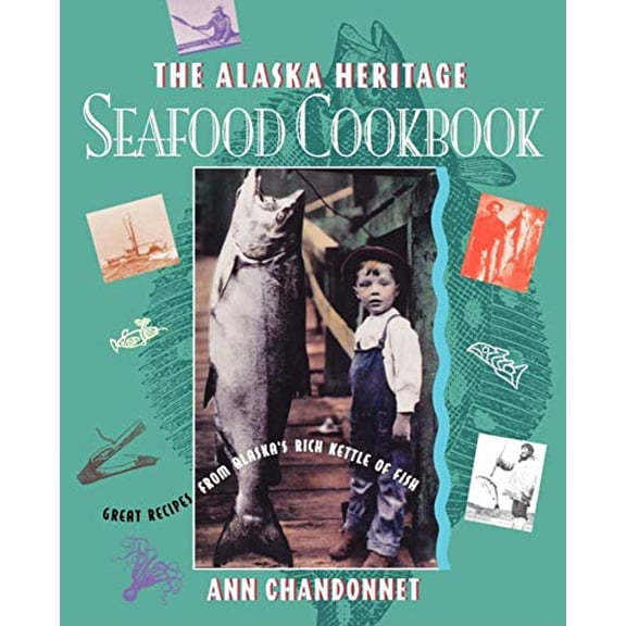 Pre-Owned Alaska Heritage Seafood Cookbook: Great Recipes Fr (Paperback) 0882404695 9780882404691