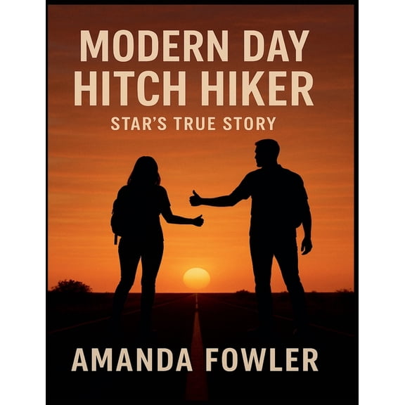 Modern Day Hitch Hiker Star's True Story, (Paperback)