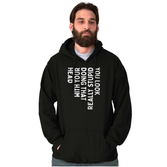 Funny You Look Stupid Doing That Joke Hoodie Sweatshirt Women Men Brisco Brands S