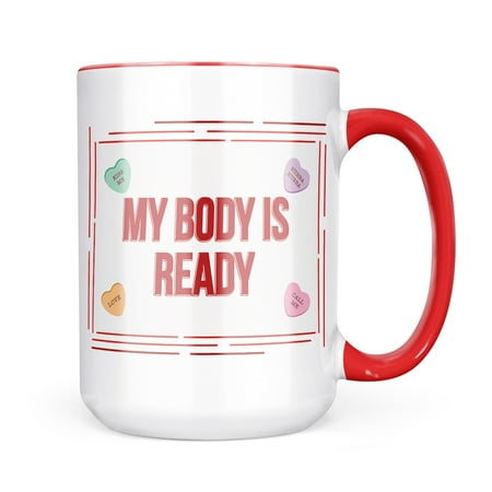 

Christmas Cookie Tin My Body Is Ready Valentine s Day Love Candy Hearts Mug gift for Coffee Tea lovers