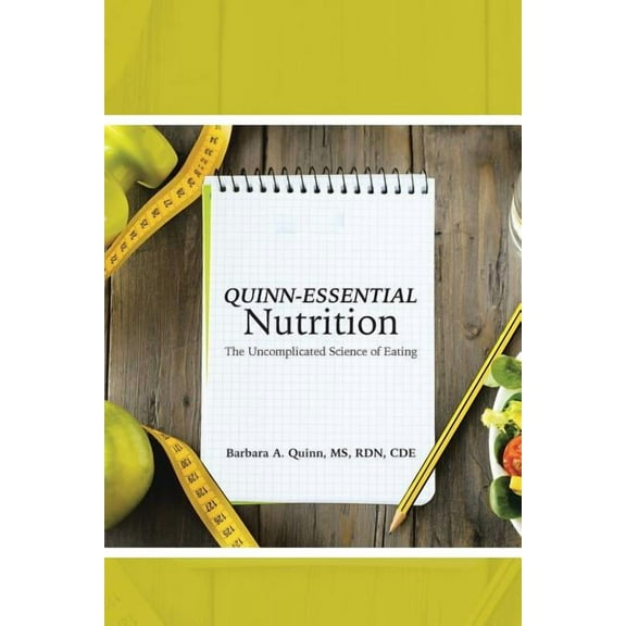 Quinn-Essential Nutrition: The Uncomplicated Science of Eating (Paperback)