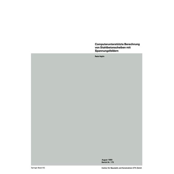 Institut FÃ¼r Baustatik Und Konstruktion ComputerunterstÃ¼tzte Berechnung Von Stahlbetonscheiben Mit Spannungsfeldern, Book 175, (Paperback)