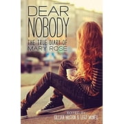 Dear Nobody: The True Diary of Mary Rose, Pre-Owned (Paperback)