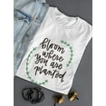 thumbnail image 3 of Bloom Where You Are Planted T-Shirt Women -Image by Shutterstock, Female XX-Large, 3 of 4