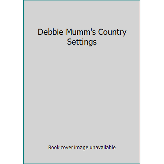 Pre-Owned Debbie Mumm's Country Settings (Paperback) 097078113X 9780970781130