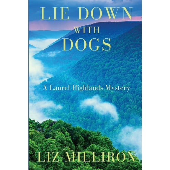 A Laurel Highlands Mystery Lie Down With Dogs: A Laurel Highlands Mystery, Book 5, (Paperback)