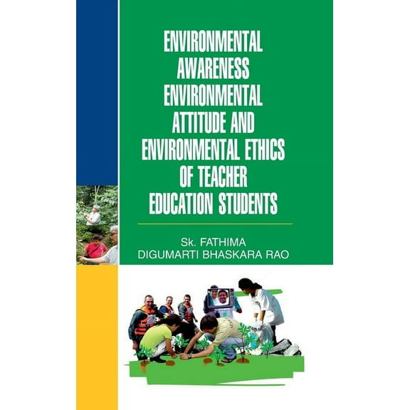Environmental Awareness, Envtl. Attitude & Envtl. Ethics of Teacher Education Students, (Hardcover)