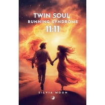 The Runner Twin Flame The Running Twin Soul Syndrome: 11:11, Book 2, (Paperback)