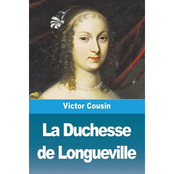 La Duchesse de Longueville, (Paperback)