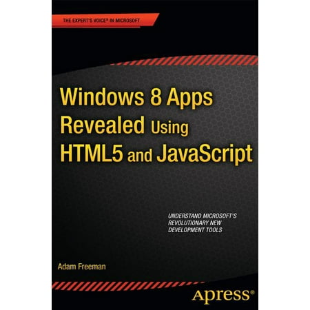 Expert's Voice in Microsoft: Windows 8 Apps Revealed Using Html5 and JavaScript: Using Html5 and JavaScript (Best Pandora App For Windows 8)