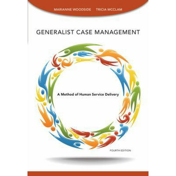 Pre-Owned Generalist Case Management (SAB 125 Substance Abuse Case Management): A Method of Human Service Delivery (Paperback) 1285173228 9781285173221