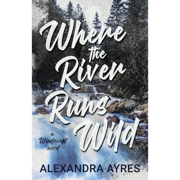 Windswept Where the River Runs Wild, Book 2, (Paperback)