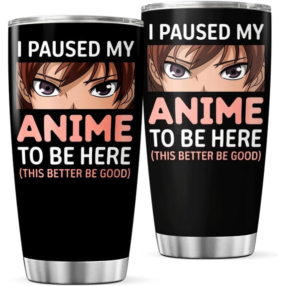 I Paused My To Be Here Quote Eyes Design Stainless Steel 20 Oz Tumbler For Lovers Otakus And Fans Bottle Mug Cool Drink Coffee Insulated Tea Hot Iced Travel