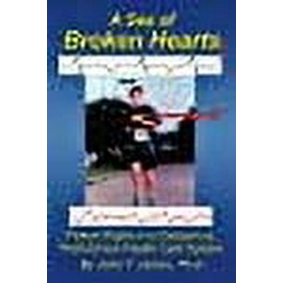 A Sea of Broken Hearts: Patient Rights in a Dangerous, Profit-Driven Health Care System