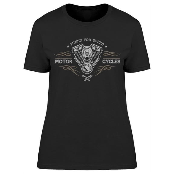Motorcycles, Tunned For Speed T-Shirt Women -Image by Shutterstock, Female Small