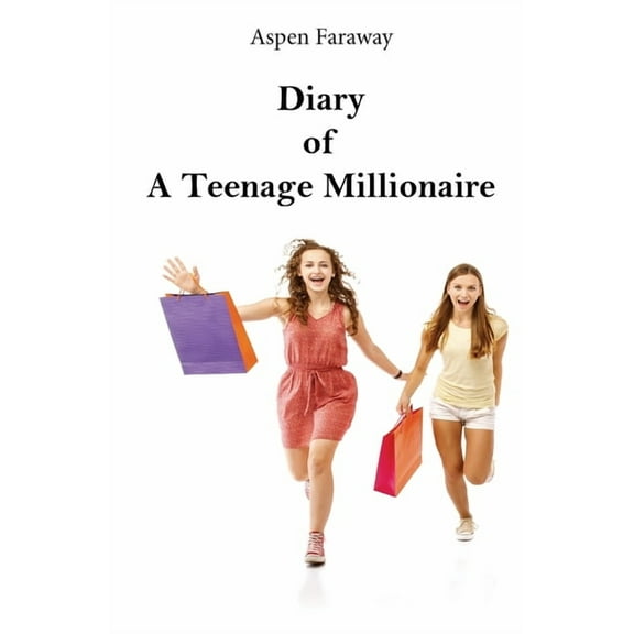 Teenage Millionaire Diary of A Teenage Millionaire, Book 1, (Paperback)
