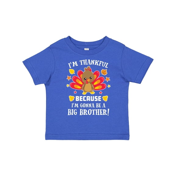 Inktastic Thanksgiving I'm Thankful Because I'm Gonna Be a Big Brother Boys or Girls Toddler T-Shirt