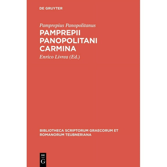 Bibliotheca Scriptorum Graecorum Et Romanorum Teubneriana: Pamprepii Panopolitani carmina (Hardcover)