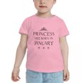 thumbnail image 2 of Princess Are Born In Januarys Funny Toddler T-Shirts for Boys Girls (Pink, 2T), 2 of 5