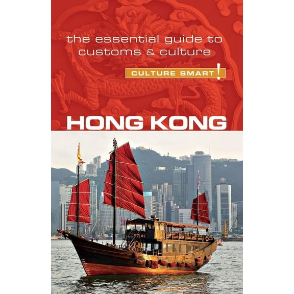 Hong Kong - Culture Smart! : The Essential Guide to Customs & Culture - Paperback