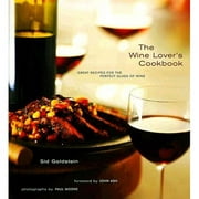 The Wine Lover's Cookbook : Great Meals for the Perfect Glass of Wine
