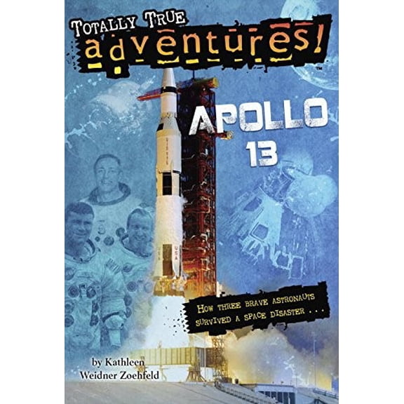 Pre-Owned Apollo 13 (Totally True Adventures) : How Three Brave Astronauts Survived a Space Disaster. . .