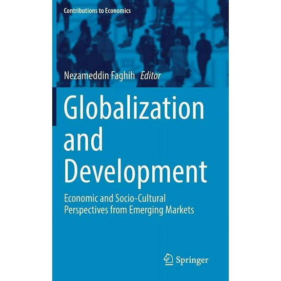 Contributions to Economics Globalization and Development: Economic and Socio-Cultural Perspectives from Emerging Markets, (Hardcover)