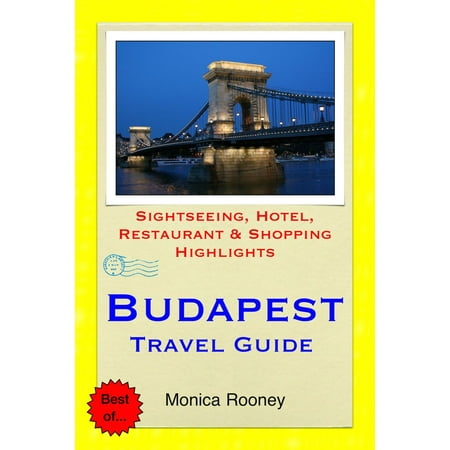Budapest, Hungary Travel Guide - Sightseeing, Hotel, Restaurant & Shopping Highlights (Illustrated) -
