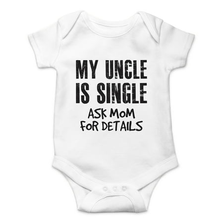 

My Uncle Is Single Ask Mom For Details - Baby Wingman - Cute One-Piece Infant Baby Bodysuit