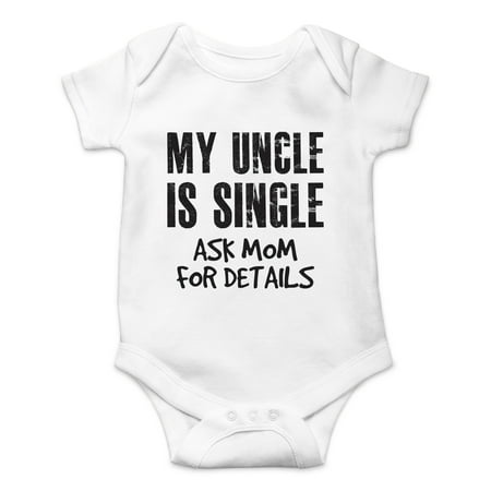 

My Uncle Is Single Ask Mom For Details - Baby Wingman - Cute One-Piece Infant Baby Bodysuit