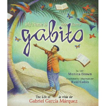 My Name Is Gabito / Me Llamo Gabito : The Life of Gabriel Garcia (Best Of Gabriel Garcia Marquez)