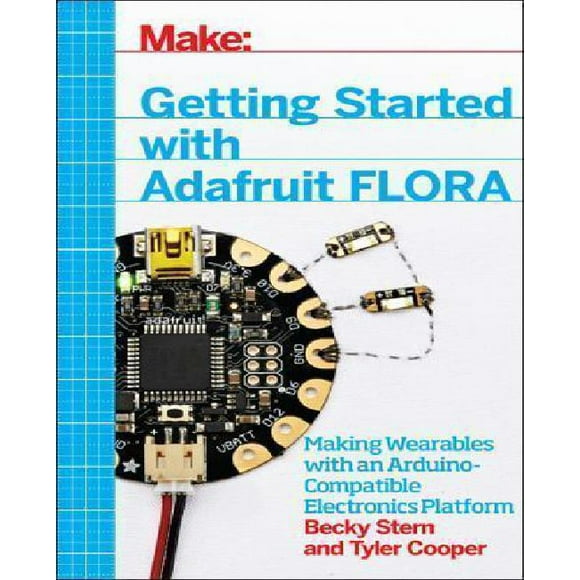 Démarrage avec Adafruit FLORA : Fabriquer des Objets Portables avec une Plateforme Électronique Compatible Ardino
