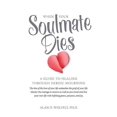 thumbnail image 2 of When Your Soulmate Dies, Alan D. Wolfelt Paperback, 2 of 2