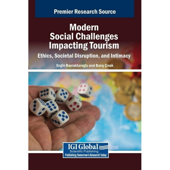 Modern Social Challenges Impacting Tourism: Ethics, Societal Disruption, and Intimacy, (Hardcover)