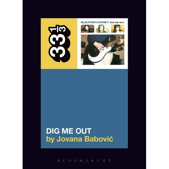 33 1/3: Sleater-Kinney's Dig Me Out (Paperback)