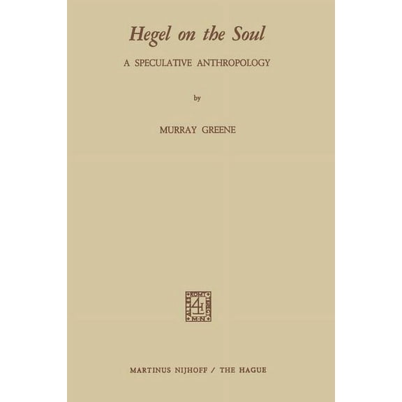 Hegel on the Soul: A Speculative Anthropology, (Paperback)