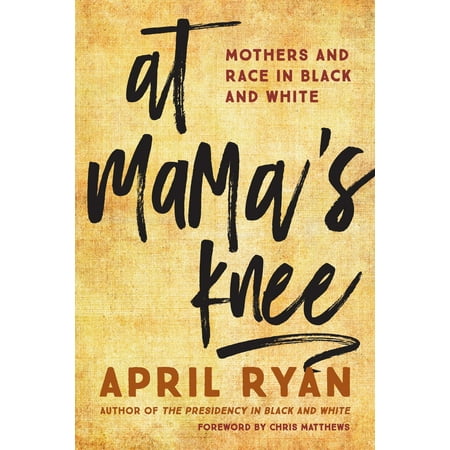 At Mama's Knee : Mothers and Race in Black and White
