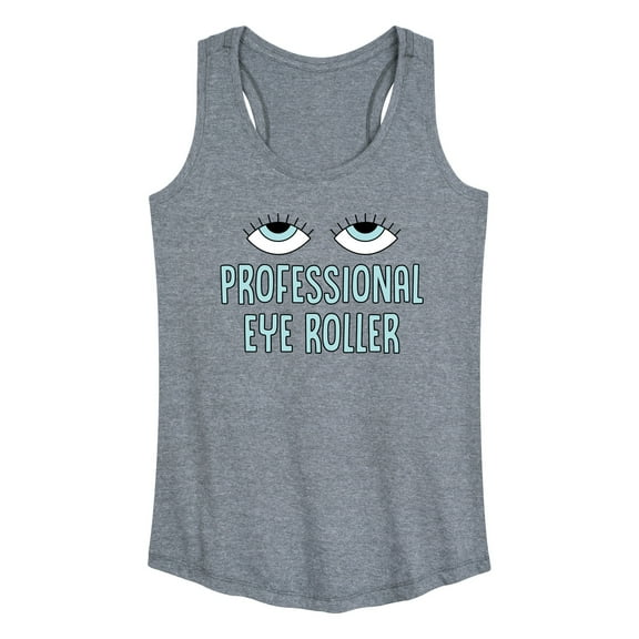 Instant Message - Professional Eye Roller - Women's Racerback Tank Top