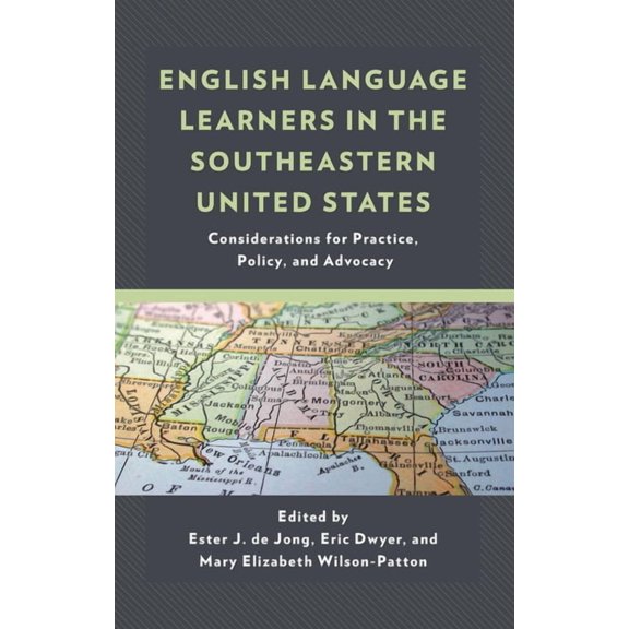 English Language Learners in the Southeastern United States: Considerations for Practice, Policy, and Advocacy, (Hardcover)