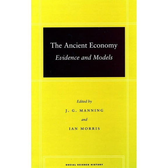 Social Science History The Ancient Economy: Evidence and Models, (Paperback)