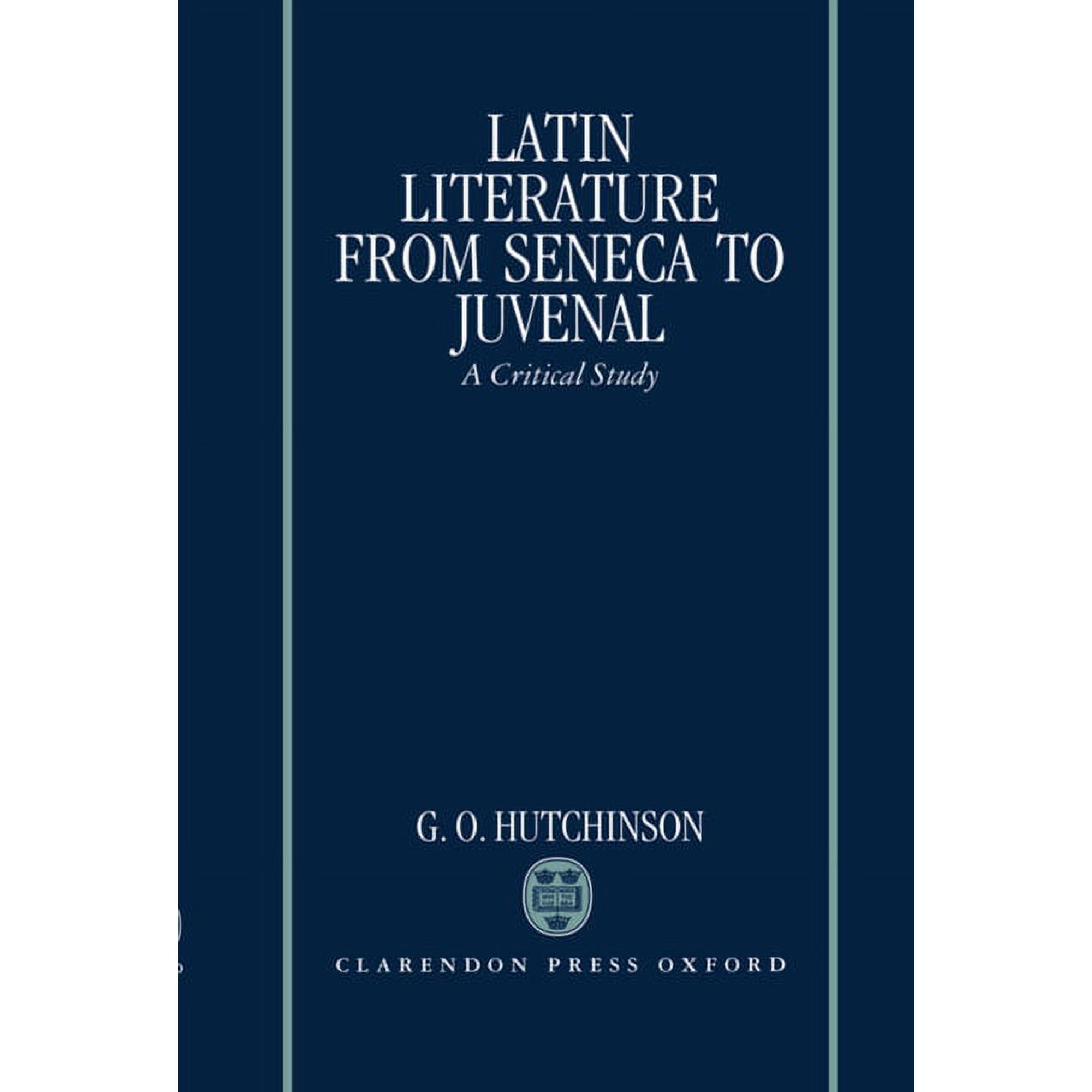 Latin Literature from Seneca to Juvenal: A Critical Study (Hardcover)