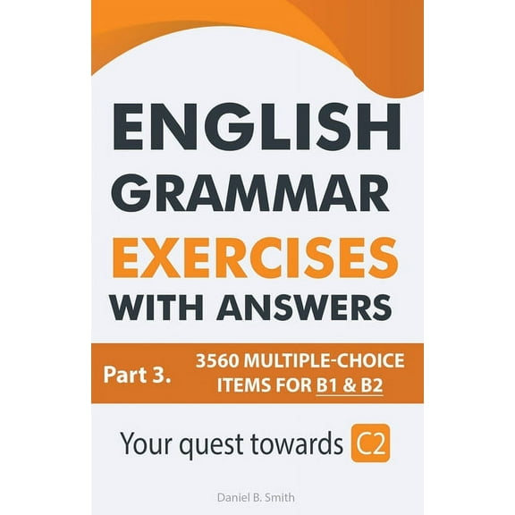 English Grammar Exercises With Answers Part 3: Your Quest Towards C2, (Paperback)