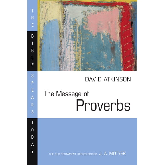 Pre-Owned The Message of Proverbs (Paperback) 0830812393 9780830812394