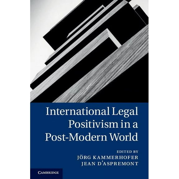 International Legal Positivism in a Post-Modern World, (Hardcover)
