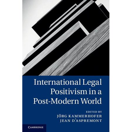 International Legal Positivism in a Post-Modern World (Hardcover)