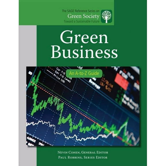 The Sage Reference Green Society: Toward Green Business: An A-to-Z Guide, Book 5, (Hardcover)