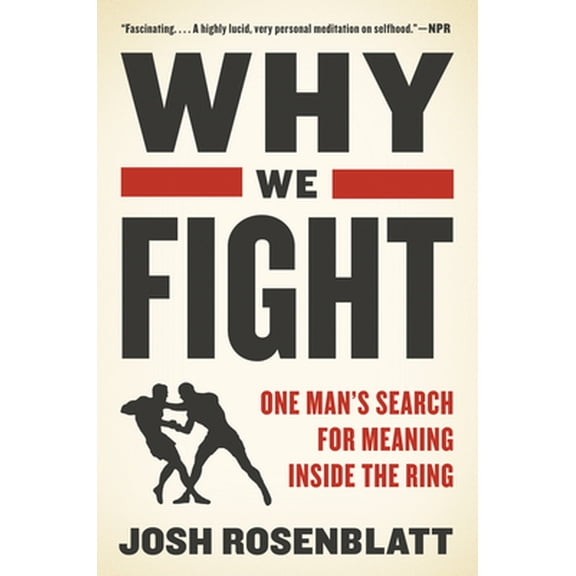 Pre-Owned Why We Fight: One Man's Search for Meaning Inside the Ring Paperback