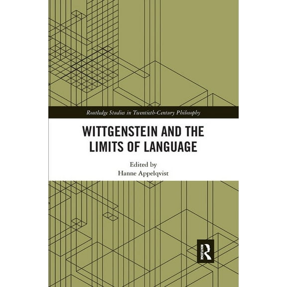 Routledge Studies in Twentieth-Century P Wittgenstein and the Limits of Language, (Paperback)